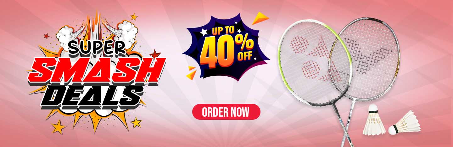 Super Smash Deals (40% DISCOUNTS ON RACKETS)